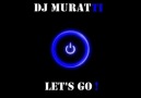 DJ MuRaTTi - Let's Go 2011 (Original Mix)