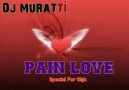 Dj - MuRaTTi  - ( Pain Love )