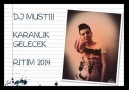 DJ MUSTİİİ [KARANLIK GELECEK RITIM SHOW]