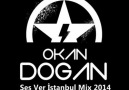 Dj Okan Doğan - Ses ver İstanbuul !