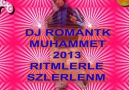 DJ ROMANTİK MUHAMMET RİTİM SHOWW 2013