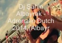 Dj Şahin Albayrak - Adrenalin Dutch 2014 (Albayrak Project)