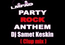 DJ SAMET KESKİNLmfao - Party Rock Anthem ( Club Mix 2012 )Daha Fazlası için