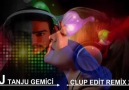 DJ TANJU GEMİCİ - CLUP EDİT VERSİYON REMİX 2015