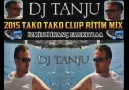 DJ TANJU 2015 TAKO TAKO CLUP RİTİM MİX İZMİTLİ İNANÇ FARKIYLA