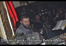 Doktor Faruk - DOKTOR FARUK - YOLUMU BEKLE DEDİN...