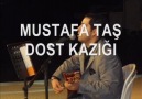 DOST KAZIĞI - MUSTAFA TAŞ