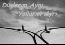 DüşLeRim ayNı yOLLaRım ayRı..