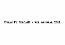 Dylan Ft.SerCasH - Yol Alsınlar 2012