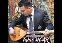 ♫ Tahir Uçar Gitti Babam Dönmez Geri ♫