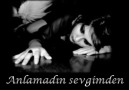 ╭♥╯Anlamadın Sevgimden (Giderim)╭♥╯