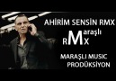  ▶ Ahirim Sensin RMX  BY MARAŞLI yapımıdır