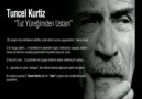 ► Tuncel Kurtiz - TuT YüReĞiMDeN UsTaM ◄