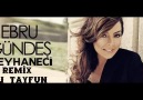 Ebru Gündeş - Meyhaneci (Remix )