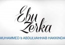 Ebu Zerka - Muhammed B. Abdulvahhab hakkında