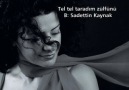 Eda Karaytuğ: Tel tel taradım Zülfünü / Sadettin Kaynak