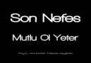 ––––•(-•SonNefes-Mutlu Ol Yeter•-)•––––