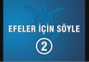 EFELER İÇİN SÖYLE 2