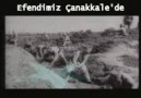 EFENDİMİZ  ÇANAKKALE'DE !!