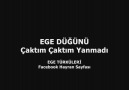 Ege Düğünü - Çaktım Çaktım Yanmadı