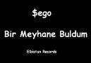 $ego - Bir Meyhane Buldum [Elbistan Records]