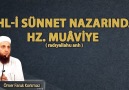 Ehl-i Sünnet Nazarında Hz. MUVİYE ( radıyallahu anh )