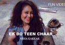Ek Do Teen Chaar (Fun Video) Neha Kakkar