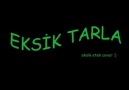 ~~Eksik TarLa~~