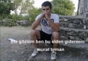 .......ELA GÖZLÜM....Murat tırman.yeni kayıt..