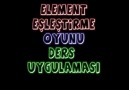 Element eşleştirme oyunun dersteki uygulaması...