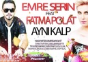 Emre Serin feat Fatma Polat - Aynı Kalp