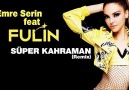Emre Serin feat Fulin - Süper Kahraman(Remix)