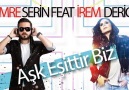 Emre Serin feat İrem Derici - Aşk Eşittir Biz