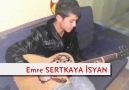 Emre SERTKAYA  (isyan)