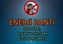 Enerji Rantı - Yatırım Ajansına Rüşvet. Erdogan, Fidan ve El-Kadı