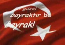 En Güzel Bayrak Türk Bayrağıdır .