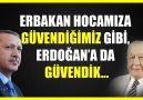 264. ERBAKAN HOCAMIZA GÜVENDİĞİMİZ GİBİ ERDOĞANA DA GÜVENDİK...