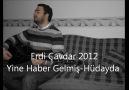 Erdi Çavdar 2012 - Yine Haber Gelmiş - Hüdayda