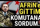 Erdoğan AFRİNe Gittim Komutanımıza Sordum..