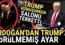 Erdoğan&Dünyanın Önünde TRUMP&GÖRÜLMEMİŞ AYAR.