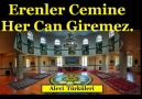 Erenler Cemine Her Can Giremez.