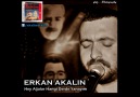 ERKAN AKALIN - Hey Ağalar Hangi Derde Yanayım