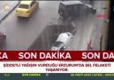 Erzurum&sel felaketi yaşanıyor