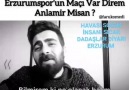 ERZURUMSPOR&MAÇI VAR DİYİREM ANLAMİR MİSAN..Dadaş Sercan