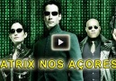 E SE O MATRIX TIVESSE SIDO FEITO NOS AÇORES?