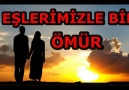 EŞLERİMİZLE BİR ÖMÜR MUTLAKA İZLEYİN...