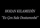 Ev Çen Sale Dostamın bé--Hozan Kılamedin