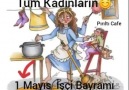 Evi İçin Çalışan Tüm Kadınların 1 Mayıs İşçi Bayramı Kutlu Olsun