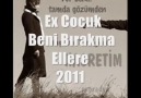 Ex Cocuk -Beni Bırakma Ellere 2oıı
