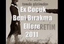 Ex Cocuk -Beni Bırakma Ellere 2oıı